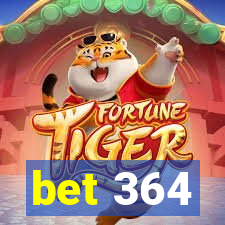 bet 364